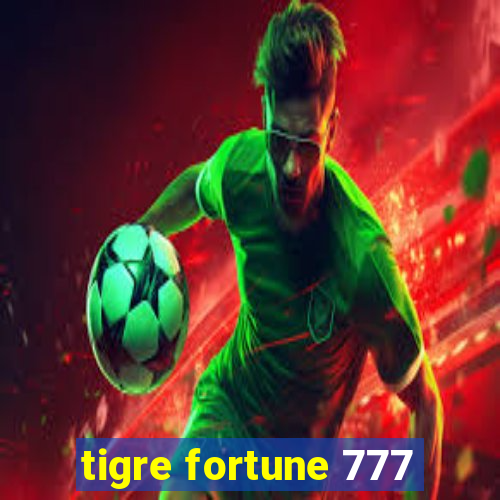 tigre fortune 777